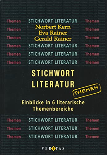 Stock image for Stichwort Literatur: Themen: Einblicke in 6 literarische Themenbereiche for sale by Books Unplugged