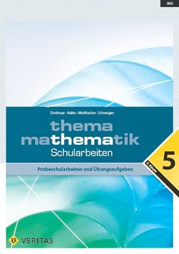 Stock image for Thema Mathematik: Schularbeiten - 5. Klasse. Probeschularbeiten und bungsaufgaben for sale by medimops