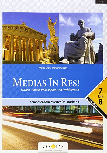 Beispielbild fr Medias in res!: Zu den Lektionen 5-40 und den Einstiegsmodulen - Europa, Politik, Philosophie und Fachliteratur: 7.-8. Klasse. Kompetenzorientierter bungsband zum Verkauf von medimops