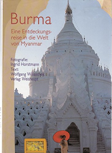 Imagen de archivo de Burma. Eine Entdeckungsreise in die Welt von Myanmar. a la venta por Hawking Books