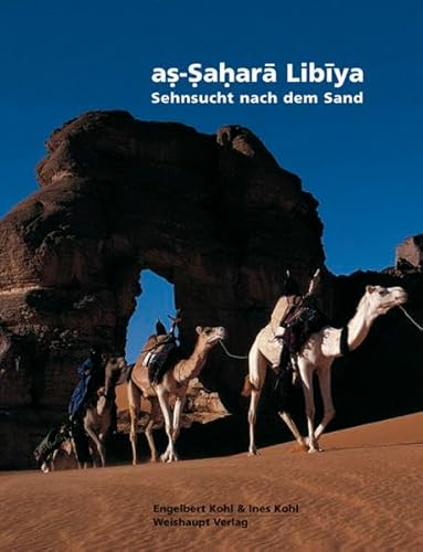 Stock image for As-Sahara Libiya - Sehnsucht nach dem Sand. for sale by Worpsweder Antiquariat