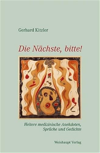 Beispielbild fr Die Nchste, bitte!: Heitere medizinische Anekdoten, Sprche und Gedichte zum Verkauf von Goodbooks-Wien