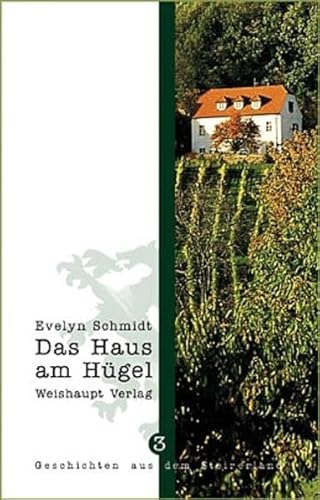 Stock image for Das Haus am Hgel (Geschichten aus dem Steirerland) for sale by Antiquariat BuchX