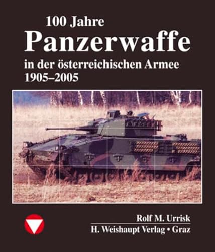 Stock image for 100 Jahre Panzerwaffe im sterreichischen Heer -Language: german for sale by GreatBookPrices