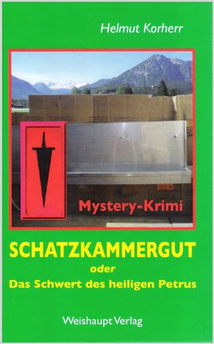 Beispielbild fr Schatzkammergut oder Das Schwert des heiligen Petrus: Mystery-Krimi zum Verkauf von Goodbooks-Wien