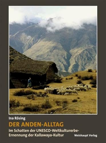 Beispielbild fr Der Anden-Alltag: Im Schatten der UNESCO-Weltkulturerbe-Ernennung der Kallawaya-Kultur zum Verkauf von medimops