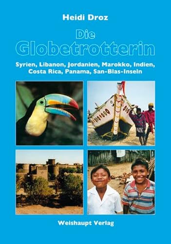 Imagen de archivo de Die Globetrotterin (Band 3): Syrien, Libanon, Jordanien, Marokko, Indien, Costa Rica, Panama, San-Blas-Inseln a la venta por medimops