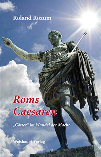 Beispielbild fr Roms Caesaren : "Gtter" im Wandel der Macht zum Verkauf von Buchpark
