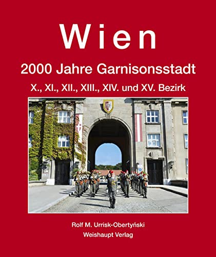 Stock image for Wien. 2000 Jahre Garnisonsstadt, Bd. 5, Teil 1: X., XI., XII., XIII., XIV. und XV. Bezirk for sale by medimops