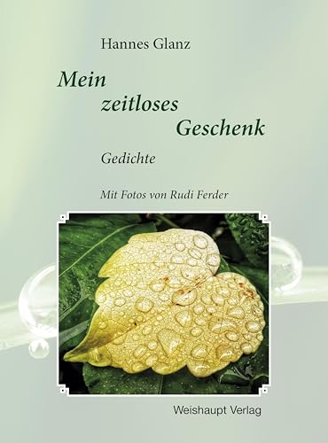 Stock image for Mein zeitloses Geschenk: Gedichte mit Fotos von Rudi Ferder for sale by medimops