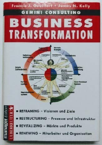 Imagen de archivo de Business Transformation. Reframing - Visionen und Ziele. Restructuring - Prozesse und Infrastruktur. Renewing - Mitarbeiter und Organisation a la venta por medimops