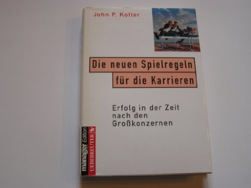 Beispielbild fr Die neuen Spielregeln fr die Karrieren. Erfolg in der Zeit nach den Grokonzernen zum Verkauf von medimops