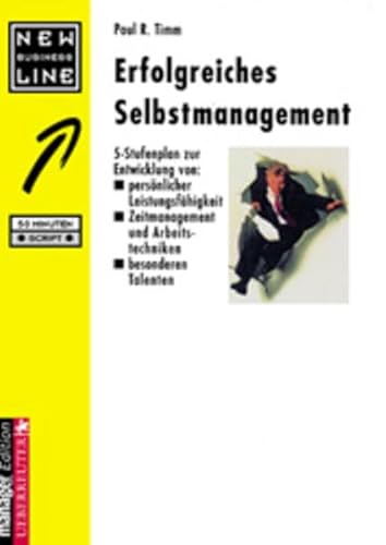 9783706401760: Erfolgreiches Selbstmanagement: 5-Stufenplan zur Entwicklung von: persnlicher Leistungsfhigkeit, Zeitmanagement und Arbeitstechniken, besonderen Talenten - Timm, Paul R