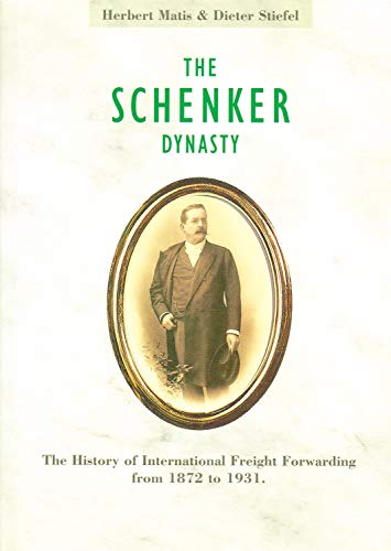 Stock image for The Schenker Dynasty - The History of International Freight Forwarding From 1872 to 1931 for sale by Half Price Books Inc.