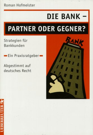 Beispielbild fr Die Bank   Partner oder Gegner? zum Verkauf von Martin Greif Buch und Schallplatte