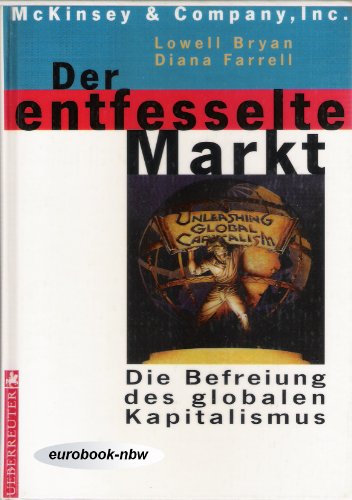 Stock image for Der entfesselte Markt. Die Befreiung des globalen Kapitalismus. for sale by Steamhead Records & Books