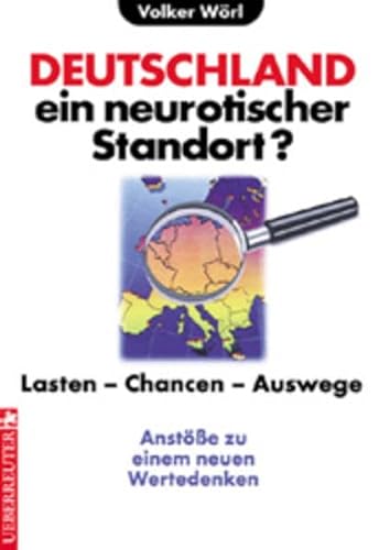 9783706403504: Deutschland--ein neurotischer Standort?: Lasten, Chancen, Auswege : Anstosse zu einem neuen Wertdenken (German Edition)