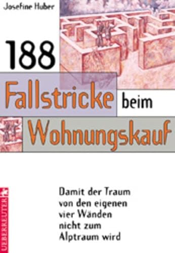 Beispielbild fr 188 [Hundertachtundachtzig] Fallstricke beim Wohnungskauf : damit der Traum von den eigenen vier Wnden nicht zum Alptraum wird. zum Verkauf von Antiquariat + Buchhandlung Bcher-Quell