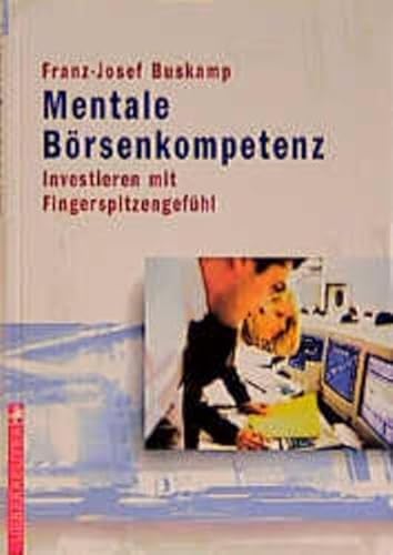 Beispielbild fr Mentale Brsenkompetenz. Investieren mit Fingerspitzengefhl zum Verkauf von medimops