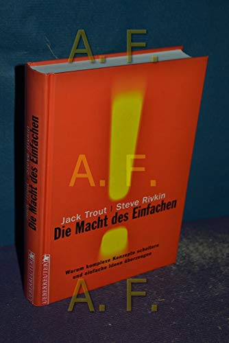 Die Macht des Einfachen. (9783706405959) by Trout, Jack; Rivkin, Steve