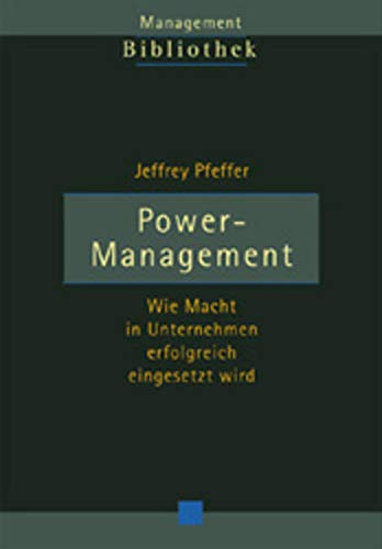 Beispielbild fr Power- Management. Wie Macht in Unternehmen erfolgreich eingesetzt wird zum Verkauf von medimops