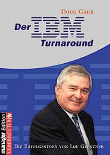 Stock image for Der IBM- Turnaround. Die Erfolgsstory von Lou Gerstner for sale by medimops