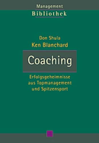 9783706407083: Coaching Erfolgsgeheimnisse aus Topmanagement und Spitzensport. Management-Bibliothek
