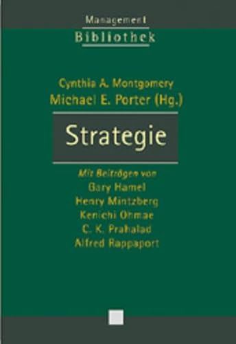 Stock image for Strategie. Sonderausgabe [Gebundene Ausgabe] Unternehmensstrategie strategische Unternehmungsfhrung Managementpraxis industry-based-view of strategy resource-based-view of strateg BWL Betriebstwirtschaft Management Harvard Business Review Gary Hamel (Autor), Henry Mintzberg (Autor), Kenichi Ohmae (Autor), C. K. Prahalad (Autor), Alfred Rappaport (Autor), Cynthia A. Montgomery (Herausgeber), Michael E. Porter (Herausgeber) for sale by BUCHSERVICE / ANTIQUARIAT Lars Lutzer