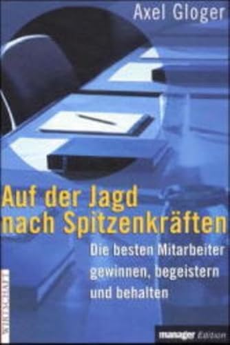 9783706408158: Auf der Jagd nach Spitzenkrften. Die besten Mitarbeiter gewinnen, begeistern und behalten