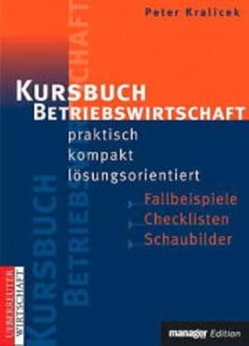 Stock image for Kursbuch Betriebswirtschaft. Praktisch, kompakt, lsungsorientiert for sale by medimops