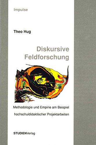 Stock image for Diskursive Feldforschung: Methodologie und Empirie am Beispiel hochschuldidaktischer Projektarbeiten for sale by Buchmarie