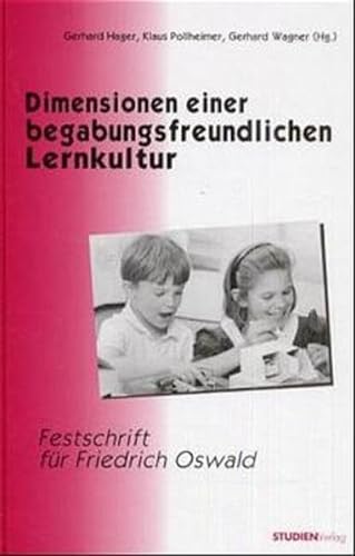Dimensionen einer begabungsfreundlichen Lernkultur. (9783706514101) by Oswald, Friedrich; Hager, Gerhard; Pohlheimer, Klaus; Wagner, Gerhard
