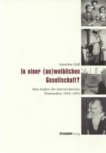 9783706514309: Gidl, A: In einer (un)weiblichen Gesellschaft?