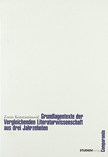 Imagen de archivo de Grundlagentexte der Vergleichenden Literaturwissenschaft aus drei Jahrzehnten a la venta por Better World Books