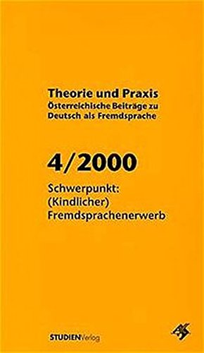 Beispielbild fr Theorie und Praxis - sterreichische Beitrge zu Deutsch als Fremdsprache. Jahrbuch. Serie A: Schwerpunkt: (Kindlicher) Fremdsprachenwerwerb: 4/2000 zum Verkauf von medimops