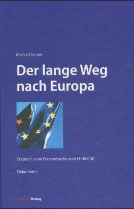 9783706515382: Der lange Weg nach Europa: sterreich von Paneuropa bis zum EU-Beitritt
