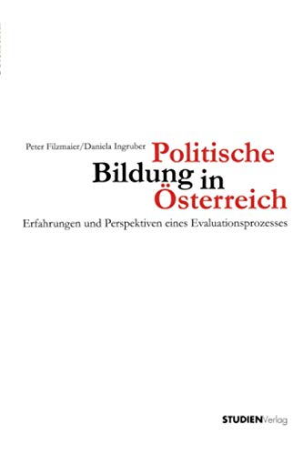 Politische Bildung in Ã–sterreich. Erfahrungen und Perspektiven eines Evaluationsprozesses. (9783706515405) by Filzmaier, Peter; Ingruber, Daniela