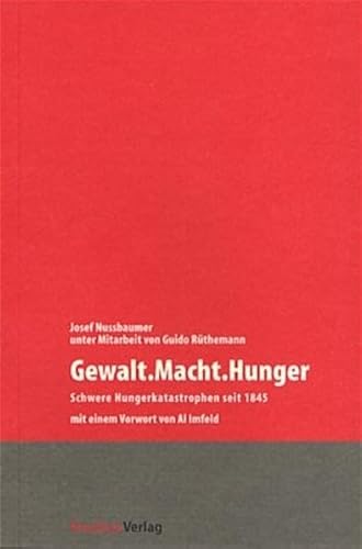 Beispielbild fr Gewalt.Macht.Hunger Schwere Hungerkatastrophen seit 1845 zum Verkauf von Buchpark