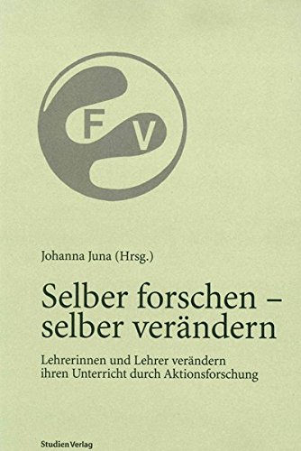 Beispielbild fr Selber forschen - selber verndern. Lehrerinnen und Lehrer verndern ihren Unterrichtdurch Aktionsforschung. zum Verkauf von Antiquariat Gerber AG, ILAB/VEBUKU/VSAR