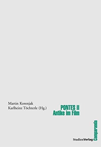 Pontes II. Antike im Film - Korenjak, Martin und Karlheinz Töchterle (Hrsg.)