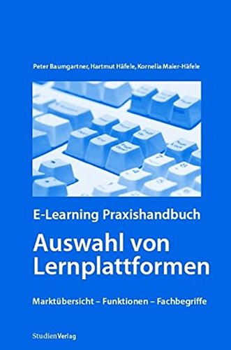 Stock image for E-Learning Praxishandbuch. Auswahl von Lernplattformen : Marktbersicht - Funktionen - Fachbegriffe for sale by Buchpark