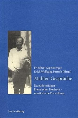 Mahler-Gesprache. Rezeptionsfragen - literarischer Horizont - musikalische Darstellung. [In German].