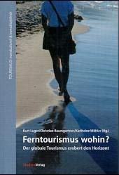 Stock image for Ferntourismus wohin? : Der globale Tourismus erobert den Horizont for sale by Buchpark
