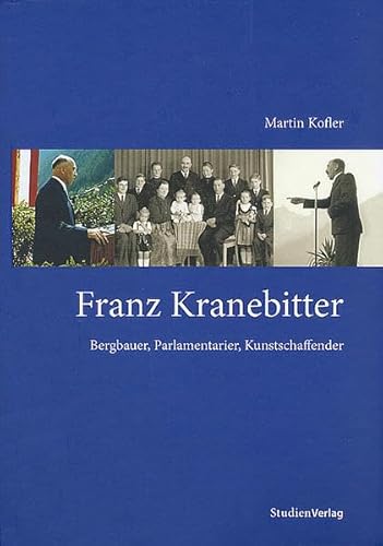 Beispielbild fr Franz Kranebitter. Bergbauer, Parlamentarier, Kunstschaffender zum Verkauf von medimops