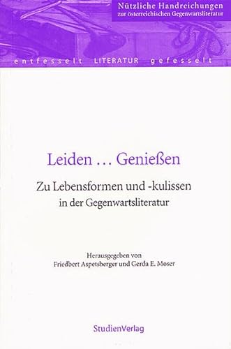 Stock image for Leiden.Genieen. Zu Lebensformen und Kulissen in der Gegenwartsliteratur for sale by Masalai Press