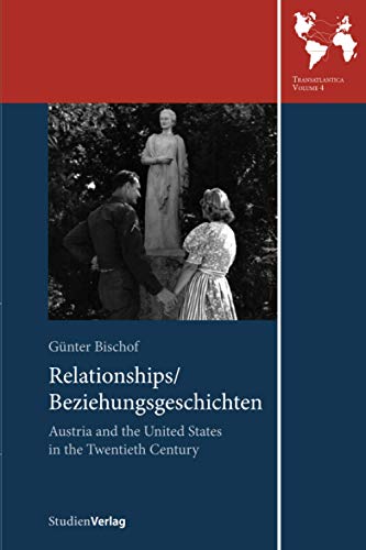 Beispielbild fr Relationships/Beziehungsgeschichten: Austria and the United States in the Twentieth Century (Studien Verlag) zum Verkauf von HPB-Red