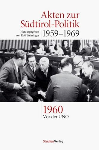 9783706542432: Akten zur Sdtirol-Politik 1959-1969: 1960: Vor der UNO