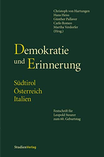 9783706542524: Demokratie und Erinnerung. Sdtirol - sterreich - Italien: Festschrift fr Leopold Steurer zum 60. Geburtstag