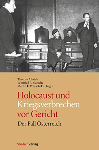Holocaust und Kriegsverbrechen vor Gericht - Thomas Albrich