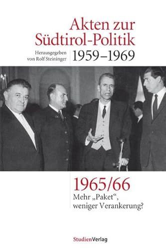 9783706542715: Akten zur Sdtirol-Politik 1959-1969: 1965/66: Mehr "Paket", weniger Verankerung?